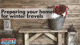 Preparing Your Home for Winter Travels